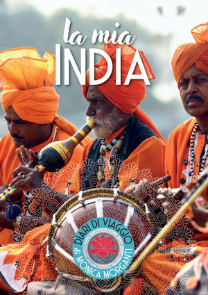 La mia India. Kerala, Delhi, Uttar Pradesh, Bihar, Rajasthan