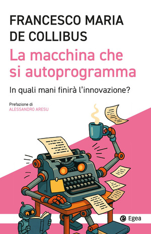 La macchina che si autoprogramma. In quali mani finirà l'innovazione?