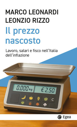 Il prezzo nascosto. Lavoro, salari e fisco nell'Italia dell'inflazione