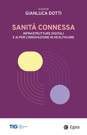Sanità connessa. Infrastrutture digitali e AI per l'innovazione in healthcare