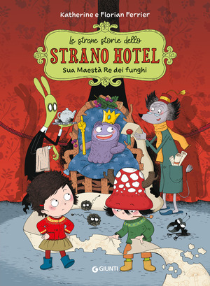 Sua maestà, re dei funghi. Le strane storie dello Strano Hotel