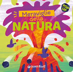Meraviglie della natura. Ediz. a colori