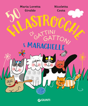 50 filastrocche di gattini gattoni e marachelle. Ediz. a colori