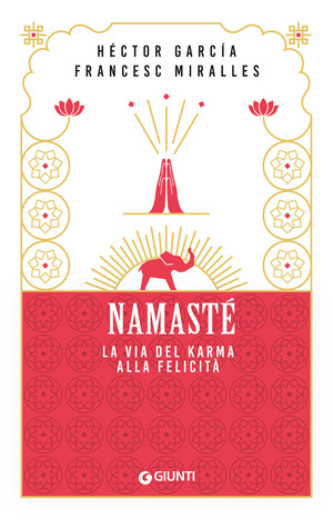 Namastè. La via del karma alla felicità