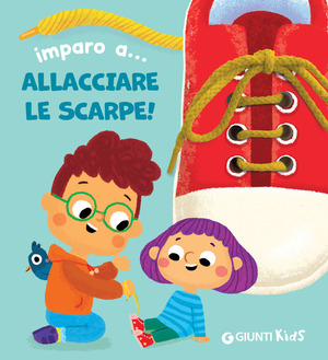 Imparo a... allacciare le scarpe! Ediz. illustrata
