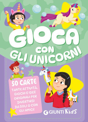 Gioca con gli unicoirni. 50 carte. Tante attività, giochi e idee originali per divertirsi da soli o con gli amici! Con 50