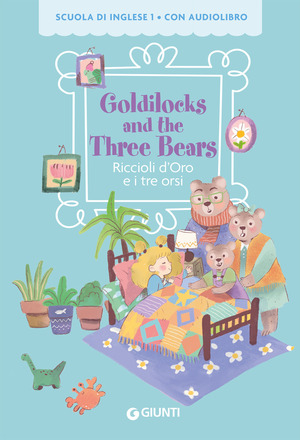 Goldilocks and the three bears-Riccioli d'oro e i tre orsi. Con QR code per audiolibro