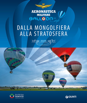 Balloon Cup 2025. Dalla mongolfiera alla stratosfera. Ediz. a colori