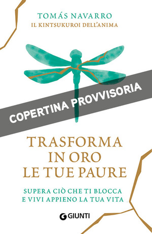 Trasforma in oro le tue paure