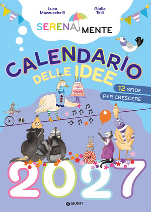 SerenaMente. Calendario delle idee 2027. 12 sfide per crescere. Ediz. a colori