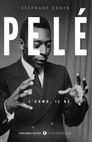 Pelé. L'uomo, il re