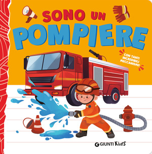 Sono un pompiere. Ediz. a colori