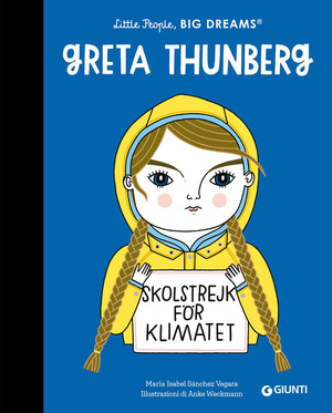 Greta Thunberg. Little people big dreams