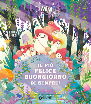 Il più felice buongiorno di sempre. I Mini. Ediz. a colori
