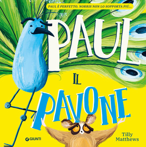 Paul il pavone. Ediz. a colori
