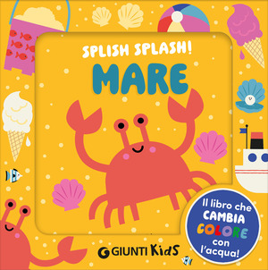 Mare. Splish splash! Ediz. illustrata