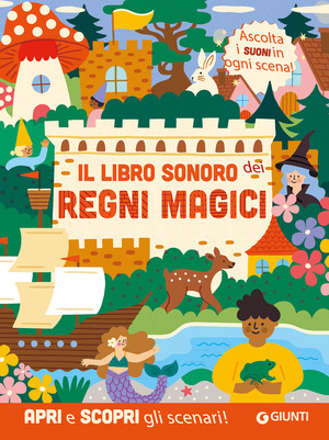 Il libro sonoro dei regni magici. Ediz. a colori