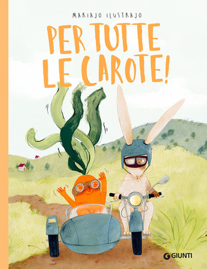 Per tutte le carote! Ediz. a colori
