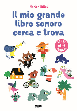 Il mio grande libro sonoro cerca e trova. Ediz. a colori