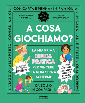 A cosa giochiamo? Ediz. a colori