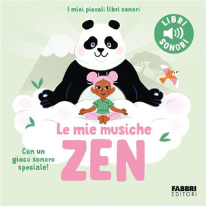 Le mie musiche zen. Ediz. a colori
