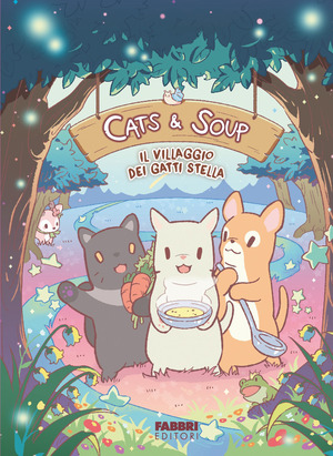 Il villaggio dei gatti stella. Cats & Soup. Ediz. illustrata