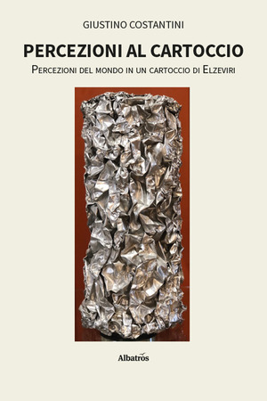 Percezioni al cartoccio. Percezioni del mondo in un cartoccio di Elzeviri
