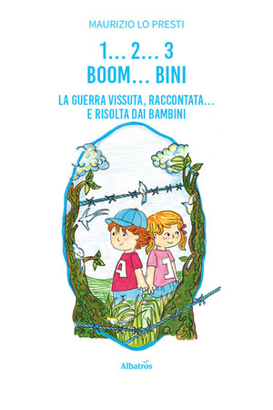 1… 2… 3 boom… bini. La guerra vissuta raccontata… e risolta dai bambini