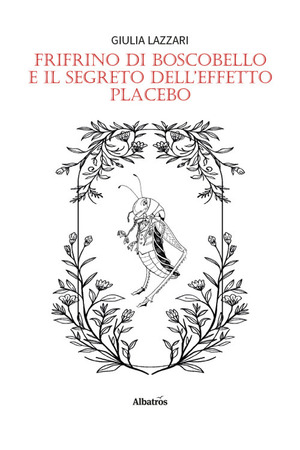 Frifrino di Boscobello e il segreto dell’effetto placebo
