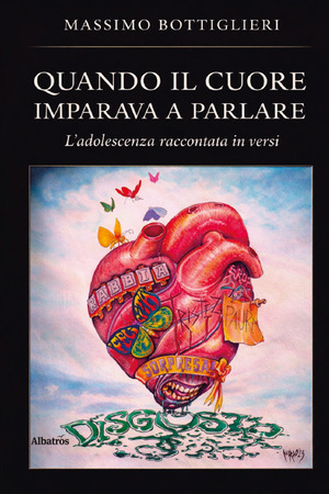 Quando il cuore imparava a parlare. L'adolescenza raccontata in versi