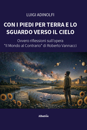 Con i piedi per terra e lo sguardo verso il cielo. Ovvero riflessioni sull’opera «Il mondo al contrario» di Roberto Vannacci