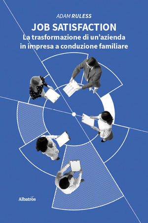 Job satisfaction. La trasformazione di un’azienda in impresa a conduzione familiare