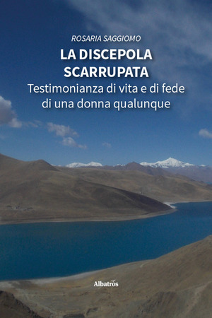 La discepola scarrupata. Testimonianza di vita e di fede di una donna qualunque