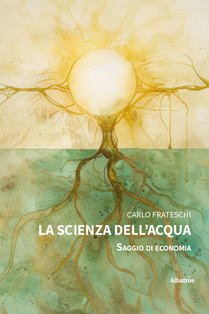 La scienza dell'acqua. Saggio di economia