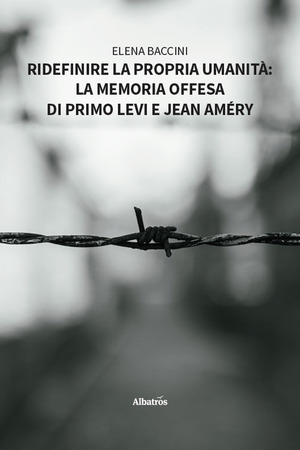 Ridefinire la propria umanità: la memoria offesa di Primo Levi e Jean Améry