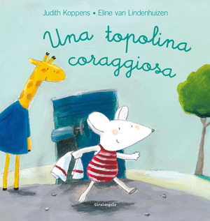 Una topolina coraggiosa. Ediz. a colori
