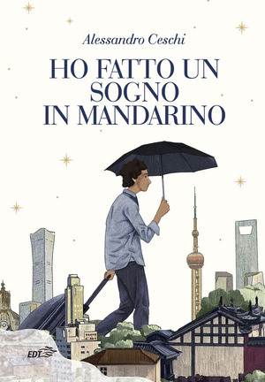 Ho fatto un sogno in mandarino. Scene di vita di un italiano in Cina