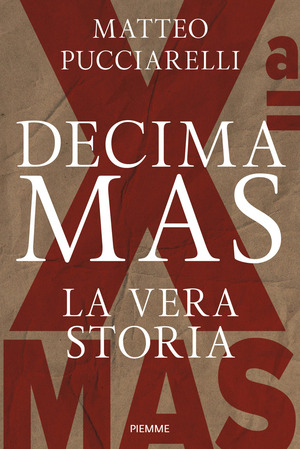 Decima MAS. La vera storia