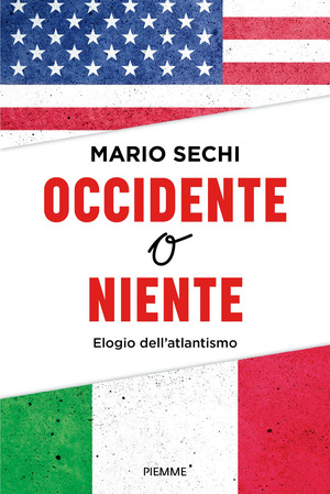 Occidente o niente. Elogio dell'Atlantismo