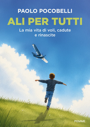 Ali per tutti. La mia vita di voli, cadute e rinascite