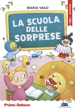 La scuola delle sorprese. Stampatello maiuscolo a leggibilità facilitata. Ediz. a colori