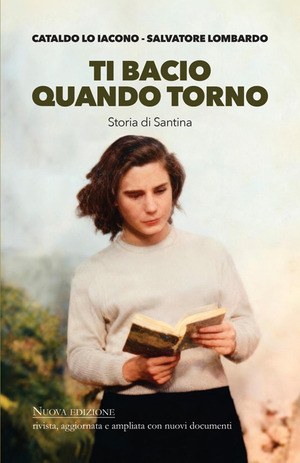 Ti bacio quando torno. Storia di Santina