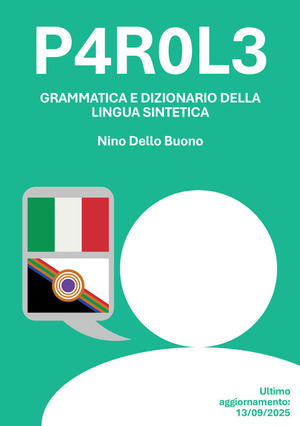 P4r0l3. Grammatica e dizionario della lingua sintetica