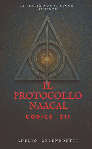 Il Protocollo Naacal. Codice 211. Ediz. integrale