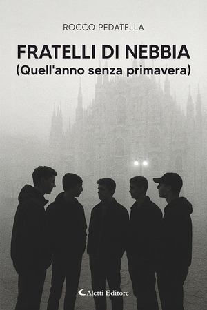 Fratelli di nebbia (Quell'anno senza primavera)