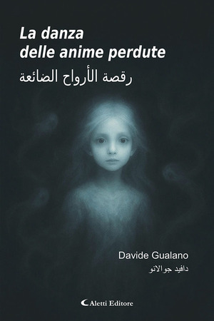 La danza delle anime perdute-Raqsat al'arwah aldaayiea. Ediz. bilingue