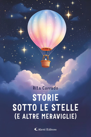 Storie sotto le stelle (e altre meraviglie). Ediz. a colori