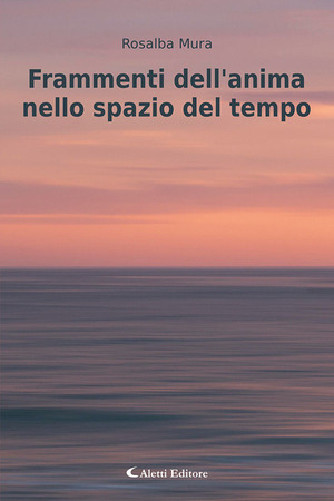 Frammenti dell'anima nello spazio del tempo
