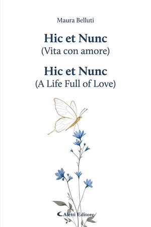Hic et Nunc (vita con amore)-Hic et Nunc (a life full of love). Ediz. bilingue