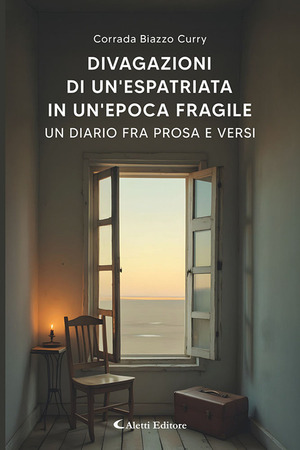 Divagazioni di un'espatriata in un'epoca fragile. Un diario fra prosa e versi
